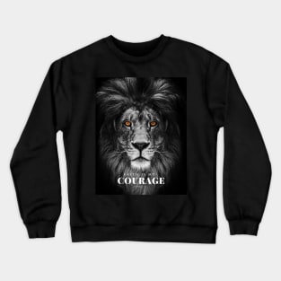 Courage Crewneck Sweatshirt